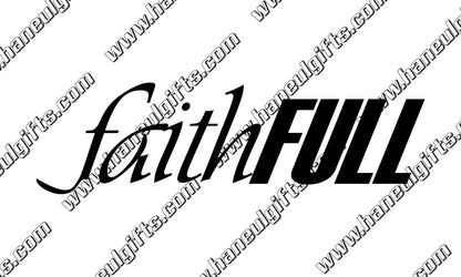 "FaithFULL" ∙ Permanent Vinyl Decal 4.75" x 1.5"